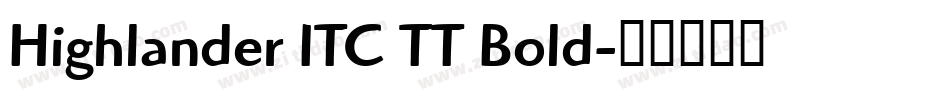 Highlander ITC TT Bold字体转换